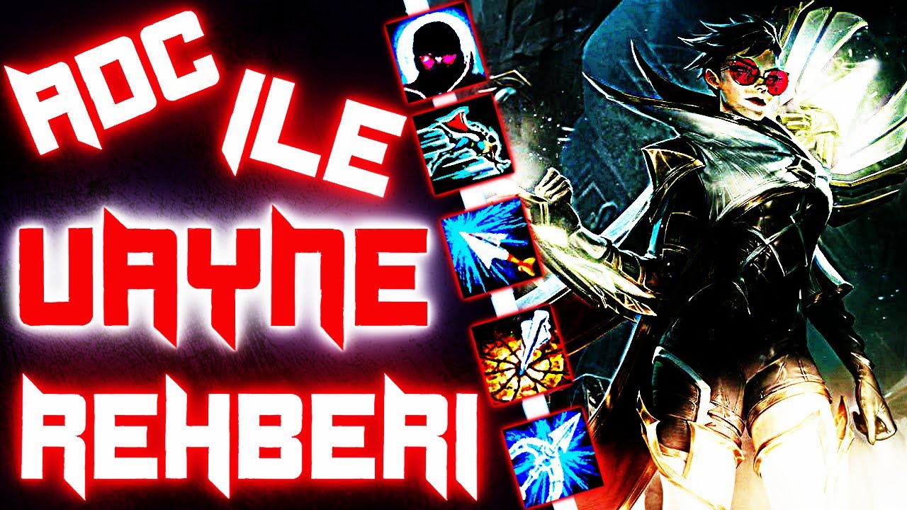 VAYNE DETAYLI ANLATIMI VE REHBERİ / BU ÇAR YETENEK İSTİYOR !! / KAİ'SAMİRA