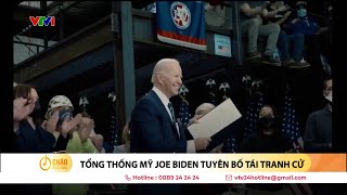 Ông Biden chính thức tái tranh cử tổng thống Mỹ ở tuổi 80 | VTV24