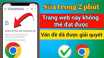 Cách khắc phục Lỗi không thể truy cập trang web này trên Android Mobile ||  Sửa lỗi Google Chrome