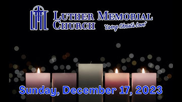 LMC Live-Stream Worship Service - Third Sunday in Advent, December 17, 2023