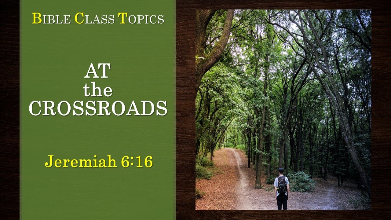 At the Crossroads - Jeremiah 