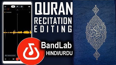 How to Edit Quran Recitation | BandLab Tutorial | Hindi/Urdu