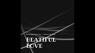 Beatiful Love - Arrangement By J. Steve Muñoz
