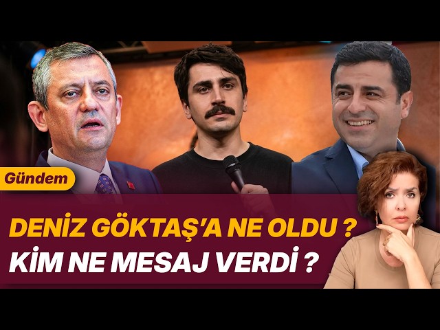 DENİZ GÖKTAŞ’A NE OLDU ? KİM NE MESAJ VERDİ ?