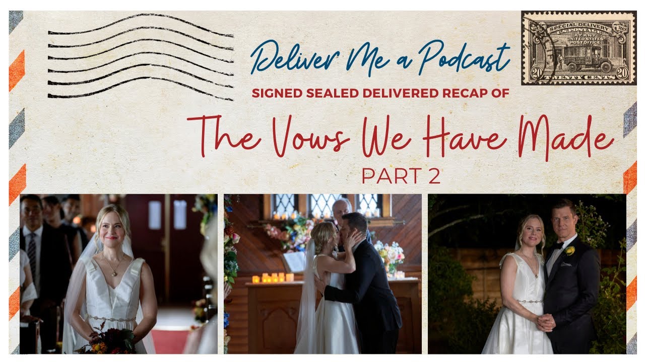 Signed, Sealed, Delivered: The Vows We Have Made - Recap Part 2