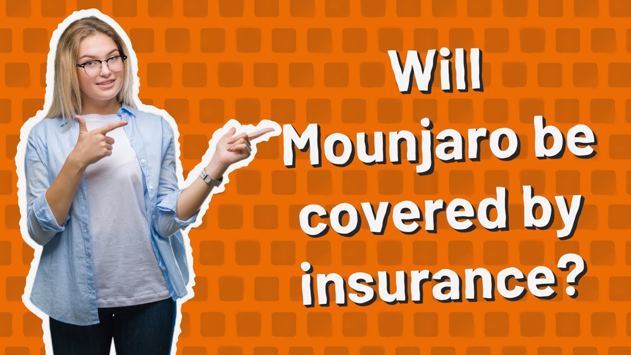 Will Mounjaro be covered by insurance? YouTube