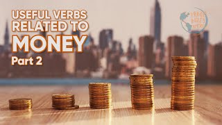 Useful verbs related to money Part 2