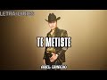 Te metiste - Ariel Camacho (Letra)