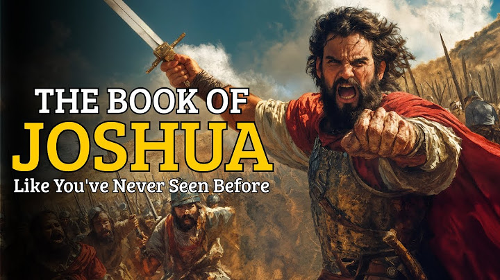 The Book of Joshua Like You've Never Seen Before