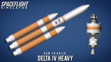 How To Build Delta IV Heavy | In Spaceflight Simulator | Delta IV |