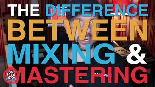 Difference Between Mixing & Mastering