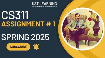 CS311 Assignment 1 Solution 2025 ✅ Step-by-Step Guide (Spring 2025) – 100% Correct