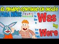 El pasado continuo en INGLÉS para niños