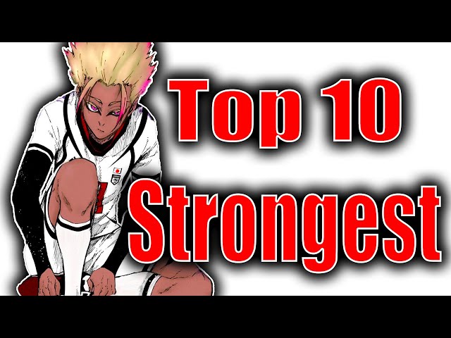 Blue Lock's Strongest Characters, Ranked