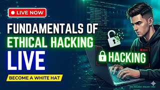 Fundamentals of Ethical Hacking Live: Master the Basics