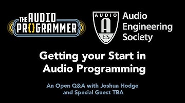 AES (Audio Engineering Society) Livestream - Getting Your Start in Audio Programming