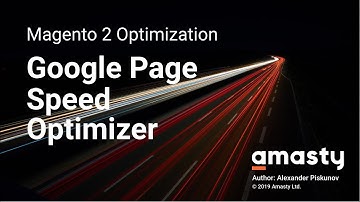 Magento 2 Speed-up: Google Page Speed Optimizer by Amasty (Magento 2 Speed Optimization)