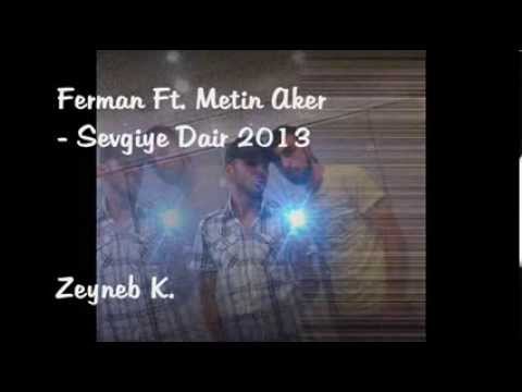 Ferman Ft. Metin Aker - Sevgiye Dair 2013 [ Beat By Nurkan Beatz ]