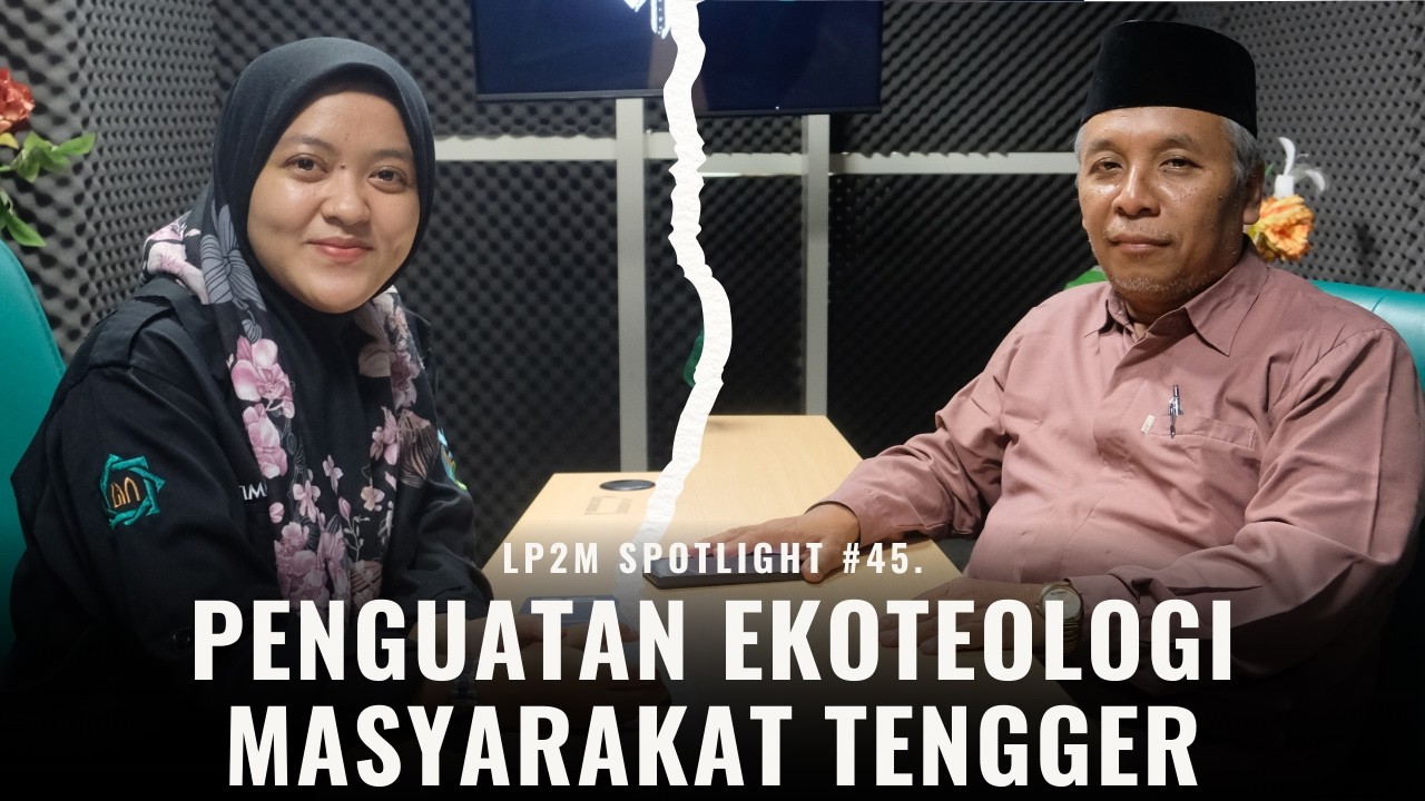 LP2M Spotlight #45. Penguatan Ekoteologi Masyarakat Tengger