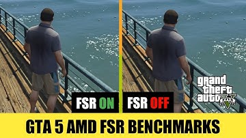 Finally AMD FSR in GTA 5 [Grand Theft Auto 5] - Benchmarks !!