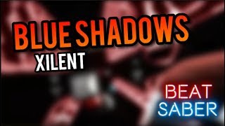 VERY CREATIVE GAMEPLAY // Beat Saber | Xilent - Blue Shadows