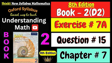 D2 Math Book Chapter 7 Exercise 7A Question 15 | Think New Syllabus Mathematics 8th Edition