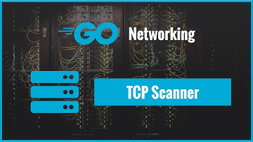 Golang Networking - Build a TCP Scanner