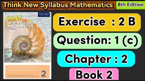 Exercise 2b Question 1(c), d2 think new syllabus mathematics 8th edition book 2 || ex 2b q1 d2