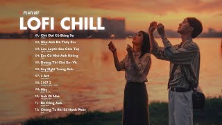 Nhạc Chill Lofi 2024 - Những Bản Lofi Mix Chill Nhẹ Nhàng Cực Hay -Nhạc Trẻ Lofi Gây Nghiện Hot 2024