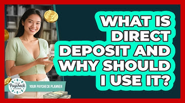 What Is Direct Deposit And Why Should I Use It? - Your Paycheck Planner