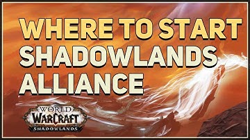 Where to Start Alliance Shadowlands Quest WoW