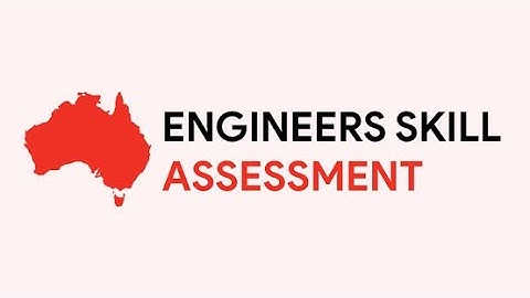 Engineers Australia Skills Assessment Procedure