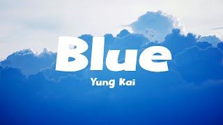 Download lagu yung kai - blue (Lyrics)
