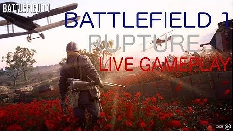 They Shall Not Pass - RUPTURE FIRST LOOK French DLC Battlefield 1