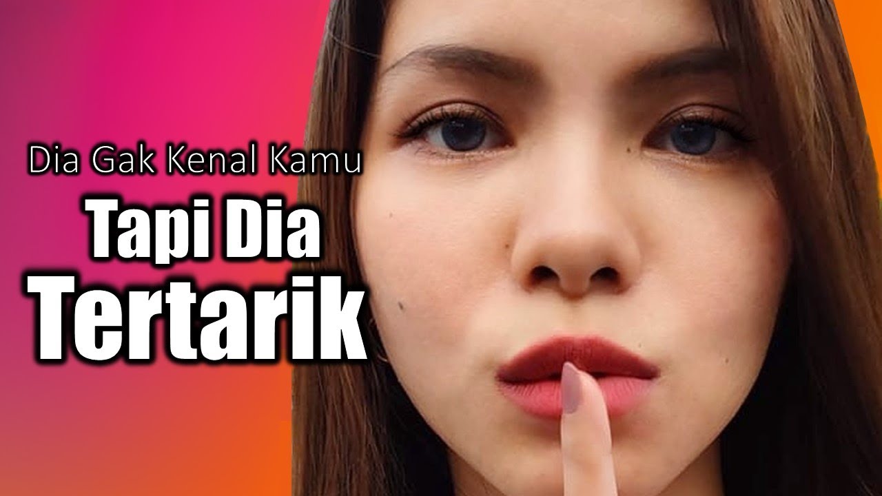 Tanda Tanda Cewek Yang Gak Kamu Kenal Diam Diam Tertarik Sama Kamu Youtube 