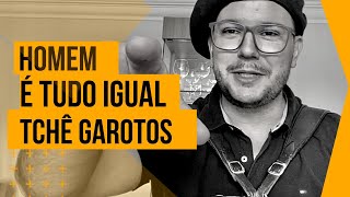 Vídeo de Homem é Tudo Igual