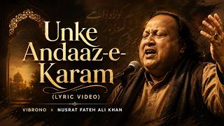 Unke Andaaz-e-Karam (Lyric Video) – Vibrono x Nusrat Fateh Ali Khan | OSA
