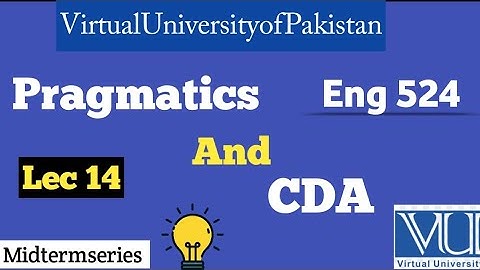 Eng524|Lec 14|Pragmatics And CDA|Presupposition|midtermseries @studywithawan