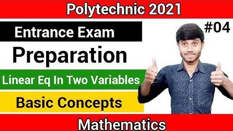 Polytechnic 2021 Entrance Exam Preparation 04 : Linear Eq In Two Variables 01 || All Basic Concepts.