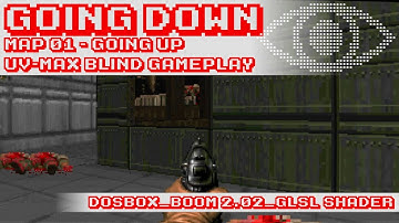 Going Down - Map 01: Going Up | UV-MAX Blind | Dosbox SVN + Boom 2.02 + GLSL Shader