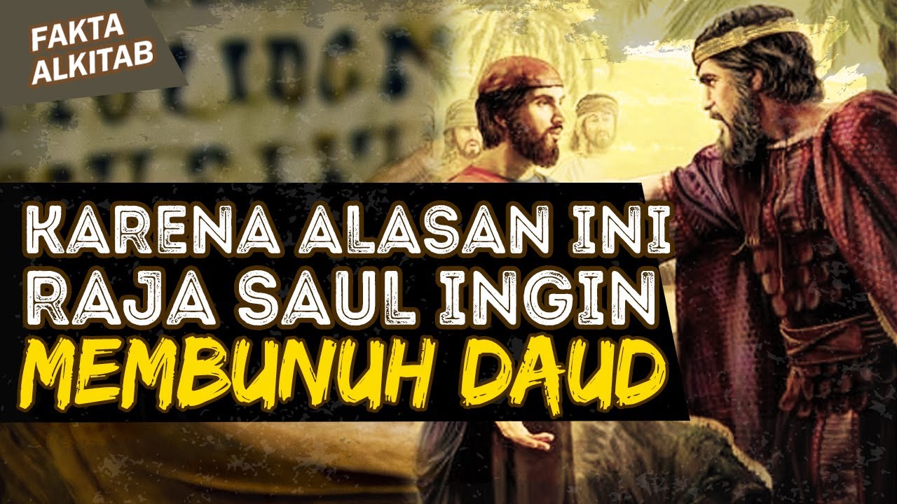 KARENA ALASAN INI RAJA SAUL INGIN MEMBUNUH DAUD | #FaktaAlkitab