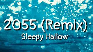 2055 (Remix)- Sleepy Hallow