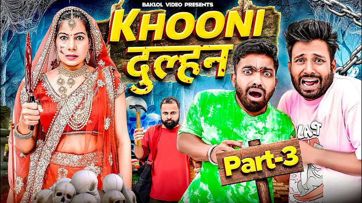 Khooni Dulhan 3 | BakLol Video