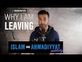 Why i am leaving islam and ahmadiyyat