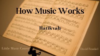 How Music Works: Hatikvah