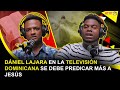 Dniel lajara  en la televisin dominicana se debe predicar ms a jess omgi radio show