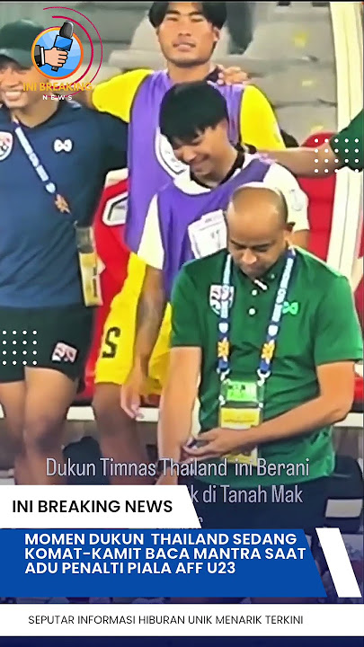 Momen Dukun Thailand Sedang Komat-kamit Baca Mantra Saat Adu Penalti Piala AFF U23