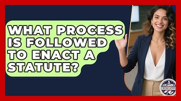 What Process Is Followed to Enact a Statute? - Inside the Legislative Branch