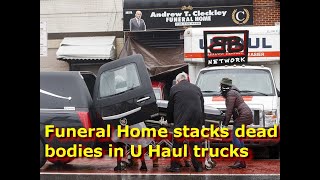 Funerl Home stacks dead bodies in U Haul trucks screenshot 2