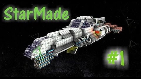 StarMade - The Basics of Ship Building: /w StaminoGaming (#1)